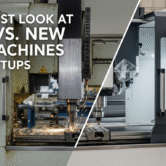 Comparison of used and new CNC machines