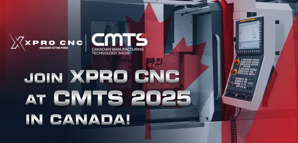Join XPRO CNC at CMTS 2025 in Canada!